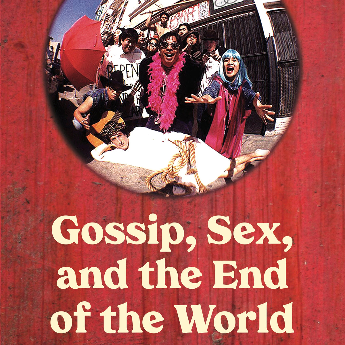 Gossip, Sex, & The End of the World : Collected Works of tongue in A m —  Arkipelago Books